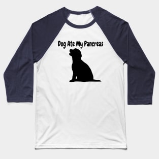 Dog Ate My Pancreas Baseball T-Shirt